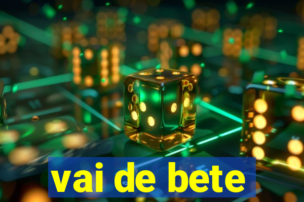 vai de bete